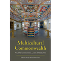 Multicultural Commonwealth: Poland-Lithuania and Its Afterlives