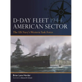 D-Day Fleet 1944, American Sector: The Us Navy's Western Task Force