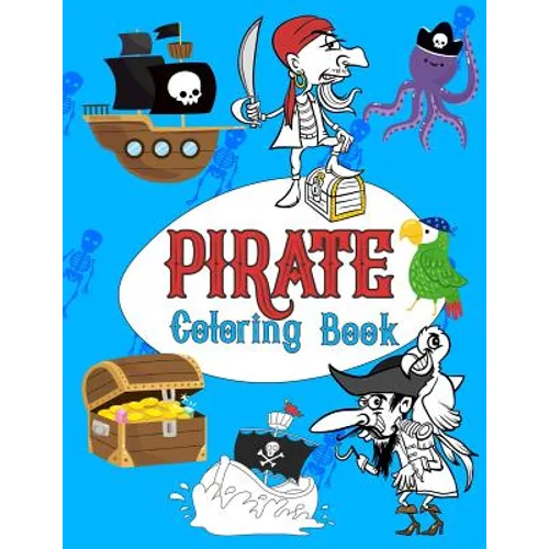 Pirate Coloring Book: Pirates Colouring Books for kids, More Than 30 High Quality Designs About Pirates, Ships..., (First Colouring Books)