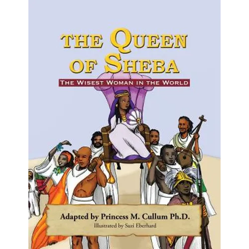 The Queen of Sheba: The Wisest Women In The World