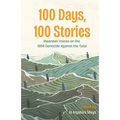 100 Days, 100 Stories: Rwandan Voices on the 1994 Genocide Against the Tutsi