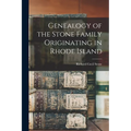 Genealogy of the Stone Family Originating in Rhode Island
