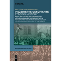 Inszenierte Geschichte Staging History: Medialität Und Politik Europäischer Hochschuljubiläen Von 1850 Bis Heute Anniversaries in European Institution