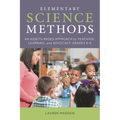 Elementary Science Methods: An Assets-Based Approach to Teaching, Learning, and Advocacy, Grades K-6