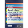 Organizational, Motivational, and Cultural Contexts of Volunteering: The European View