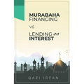 Murabaha Financing VS Lending on Interest: A thin line making big rationale of differentiation