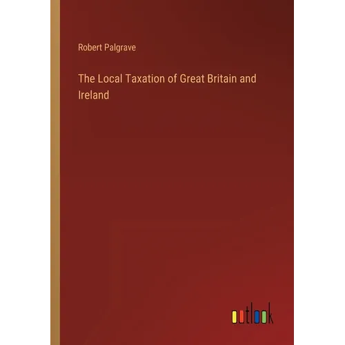 The Local Taxation of Great Britain and Ireland