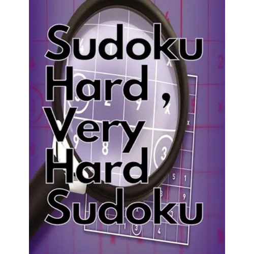 Sudoku Hard, Very Hard Sudoku: Sudoku Hard, Very Hard and Hard Sudoku - Total 300 Sudoku puzzles to solve - Includes solutions
