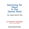 Searching for Jesus in the Jewish Mind: The Unseen Hand of God