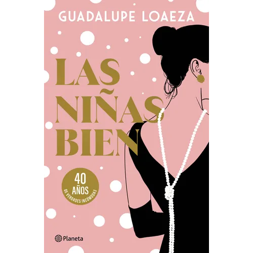 Las Niñas Bien. 40 Aniversario (Novela) / The Well-Off Girls: 40th Anniversary (a Novel)