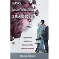 Masks, Misinformation, and Making Do: Appalachian Health-Care Workers and the Covid-19 Pandemic