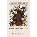 Leaving the Dust and the Weeds