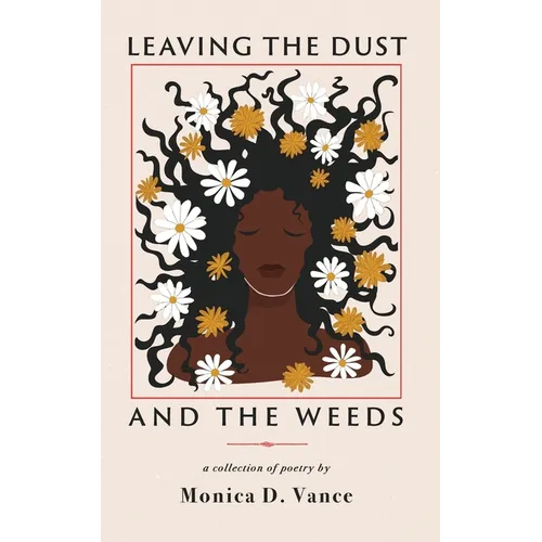 Leaving the Dust and the Weeds
