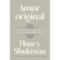 Original Love \ Amor Original (Spanish Edition): Las Cuatro Posadas En El Camino Espiritual