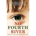 No Fourth River. A Novel Based on a True Story. A profoundly moving read about a woman's fight for survival.