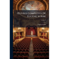 OEuvres Complètes De Eugène Scribe; Volume 9