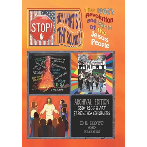 Stop! Hey, What's That Sound?: The 1960's Revolution and Birth of the Jesus People