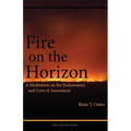 Fire on the Horizon: A Meditation on the Endowment and Love of Atonement