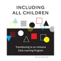 Including All Children: Transitioning to an Inclusive Early Learning Program