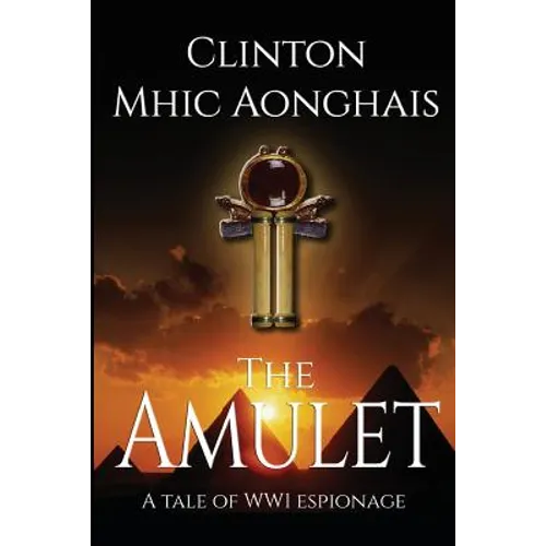 The Amulet: WW1 Espionage at its Best