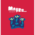 Maybe...
