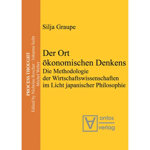 Der Ort Ökonomischen Denkens: Die Methodologie Der Wirtschaftswissenschaften Im Licht Japanischer Philosophie
