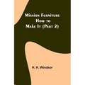 Mission Furniture: How to Make It (Part 2)
