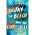 The Jay, the Beech and the Limpetshell: Finding Wild Things with My Kids