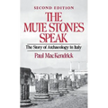 The Mute Stones Speak: The Story of Archaeology in Italy