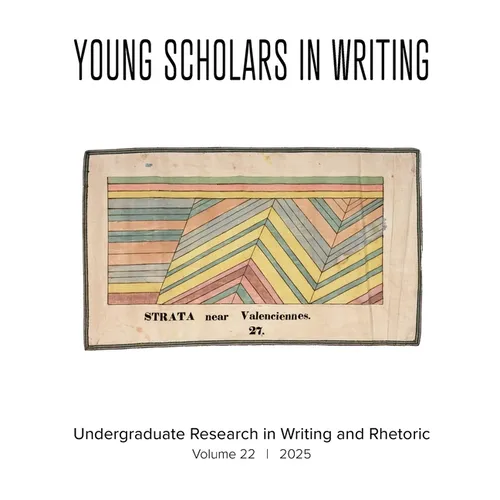 Young Scholars in Writing: Undergraduate Research in Writing and Rhetoric (Vol 22, 2025)