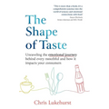The Shape of Taste: Unraveling the emotional journey behind every mouthful and how it impacts your consumers