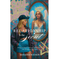 Relationship Is the Secret: 40 Days to Deepen Faith and Transform Your Life Through the Holy Spirit