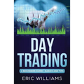Day Trading: A Beginner's Guide- Basics and Tips