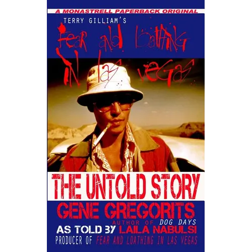 Terry Gilliam's Fear and Loathing In Las Vegas: The Untold Story