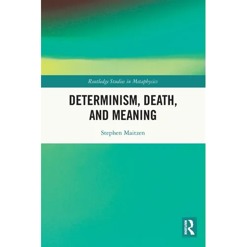 Determinism, Death, and Meaning