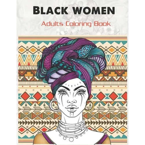 Black women Adults Coloring Book: Beauty queens gorgeous black women African american afro dreads for adults relaxation art large creativity grown ups