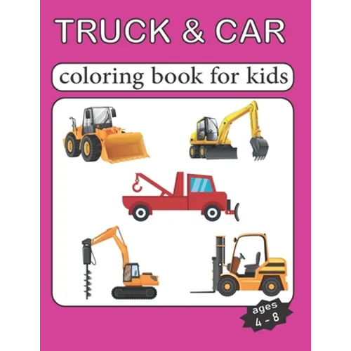 Truck and car coloring book for kids ages 4-8: Cars coloring book for kids & toddlers - activity books for preschooler - coloring book for Boys, Girls