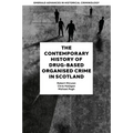 The Contemporary History of Drug-Based Organised Crime in Scotland