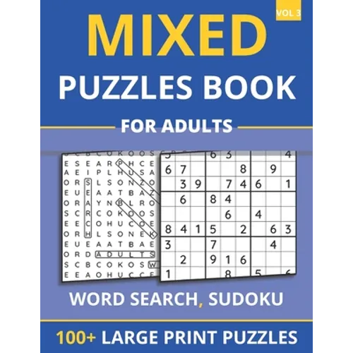 Mixed Puzzles Book For Adults - Word Search, Sudoku: 100+ Large Print Puzzles For Adults & Seniors (Vol 3)