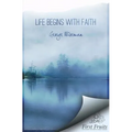 Life Begins with Faith: Poems and Meditations