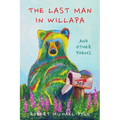 The Last Man in Willapa: And Other Poems