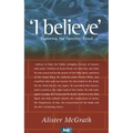 I Believe: Exploring the Apostles' Creed