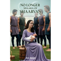 No Longer Shaara of Shaarvan: Book Six of the Shaarvan Series