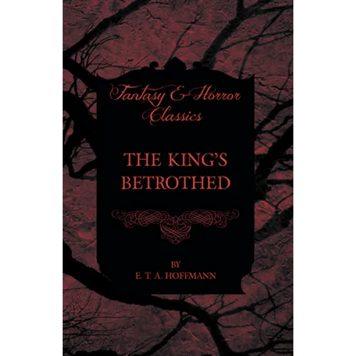 The King's Betrothed (Fantasy and Horror Classics)