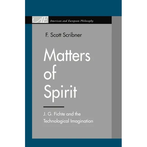 Matters of Spirit: J. G. Fichte and the Technological Imagination
