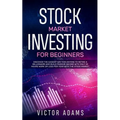 Stock Market Investing for Beginners: Discover The Easiest way For Anyone to Retire a Millionaire and Build Passive Income with Only 20 Hours Work or