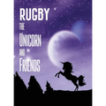 Rugby the Unicorn and Friends