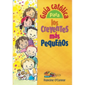 Guia Catolica Para los Creyentes Mas Pequenos