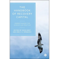 The Handbook of Recovery Capital: Understanding the Science and Practice