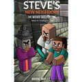 Steve's New Neighbors - The Wither Skeleton King Book 4: Finding a Cure